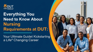 Everything You Need to Know About Nursing Requirements at DUT: Your Ultimate Guide to Kickstarting a Life-Changing Career