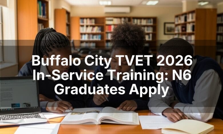 Buffalo City TVET 2026 In‑Service Training: N6 Graduates Apply