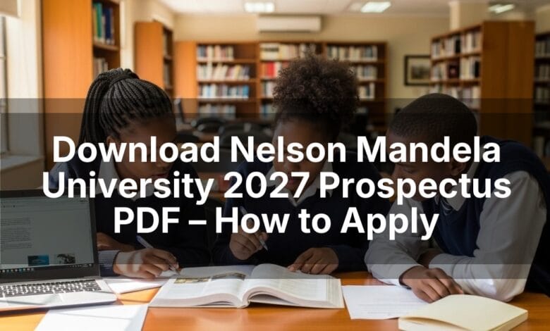 Download Nelson Mandela University 2027 Prospectus PDF – How to Apply