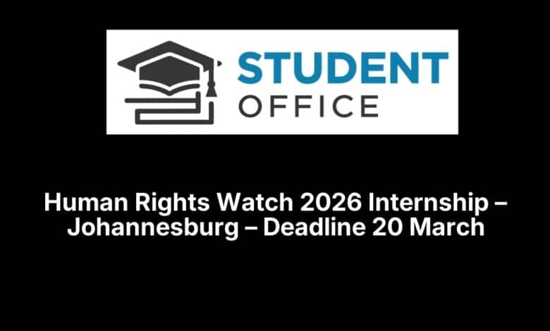 Human Rights Watch 2026 Internship – Johannesburg – Deadline 20 March