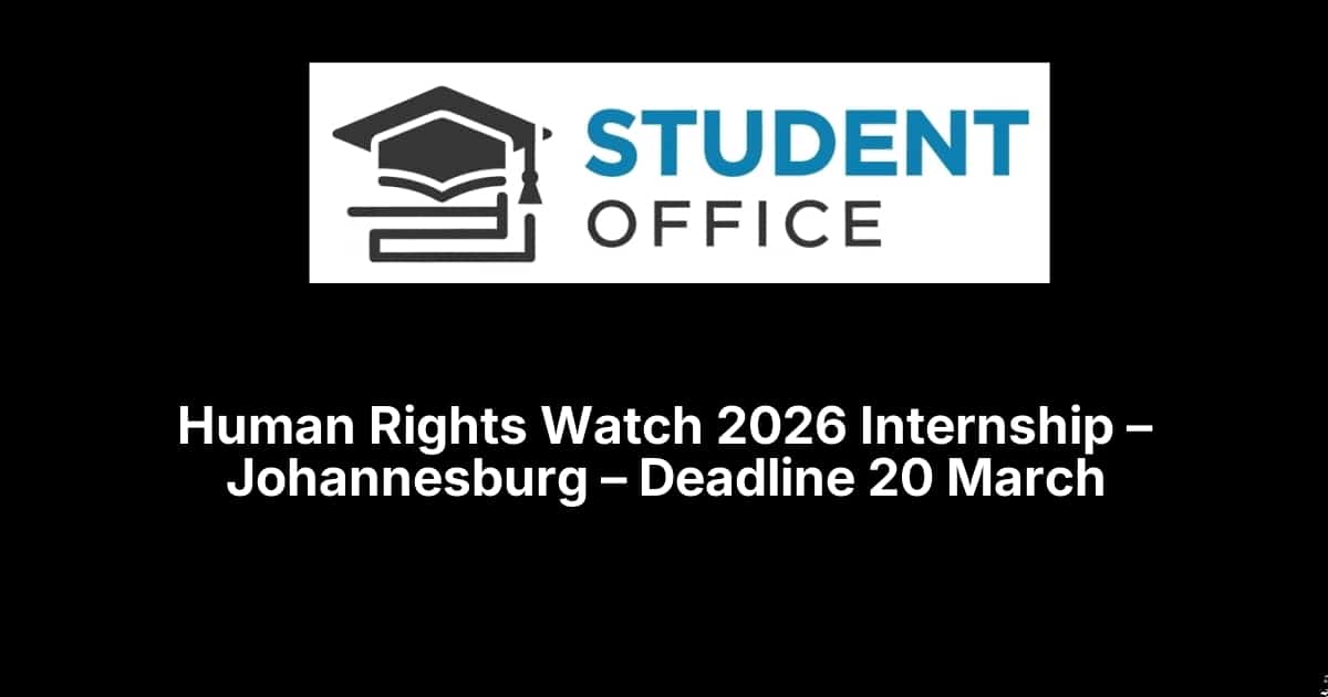 Human Rights Watch 2026 Internship – Johannesburg – Deadline 20 March
