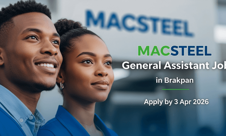 MACSTEEL General Assistant Job in Brakpan – Apply by 3 Apr 2026