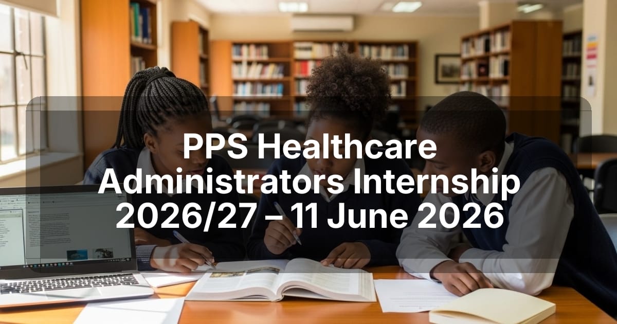 PPS Healthcare Administrators Internship 2026/27 – 11 June 2026