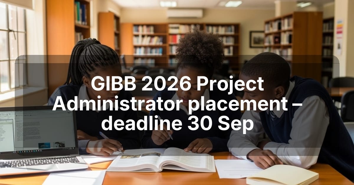 GIBB 2026 Project Administrator placement – deadline 30 Sep