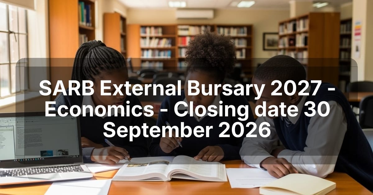 SARB External Bursary 2027 - Economics - Closing date 30 September 2026